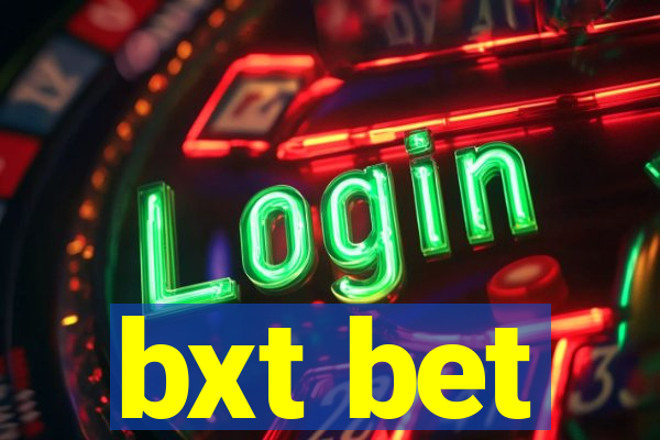 bxt bet